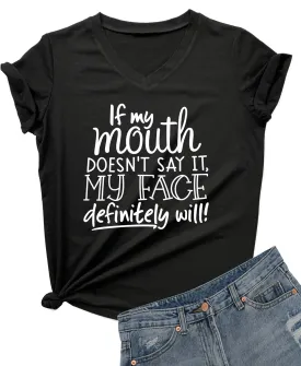 DANVOUY Womens If My Mouth Doesn't Say It My Face Definitely Will T Shirt