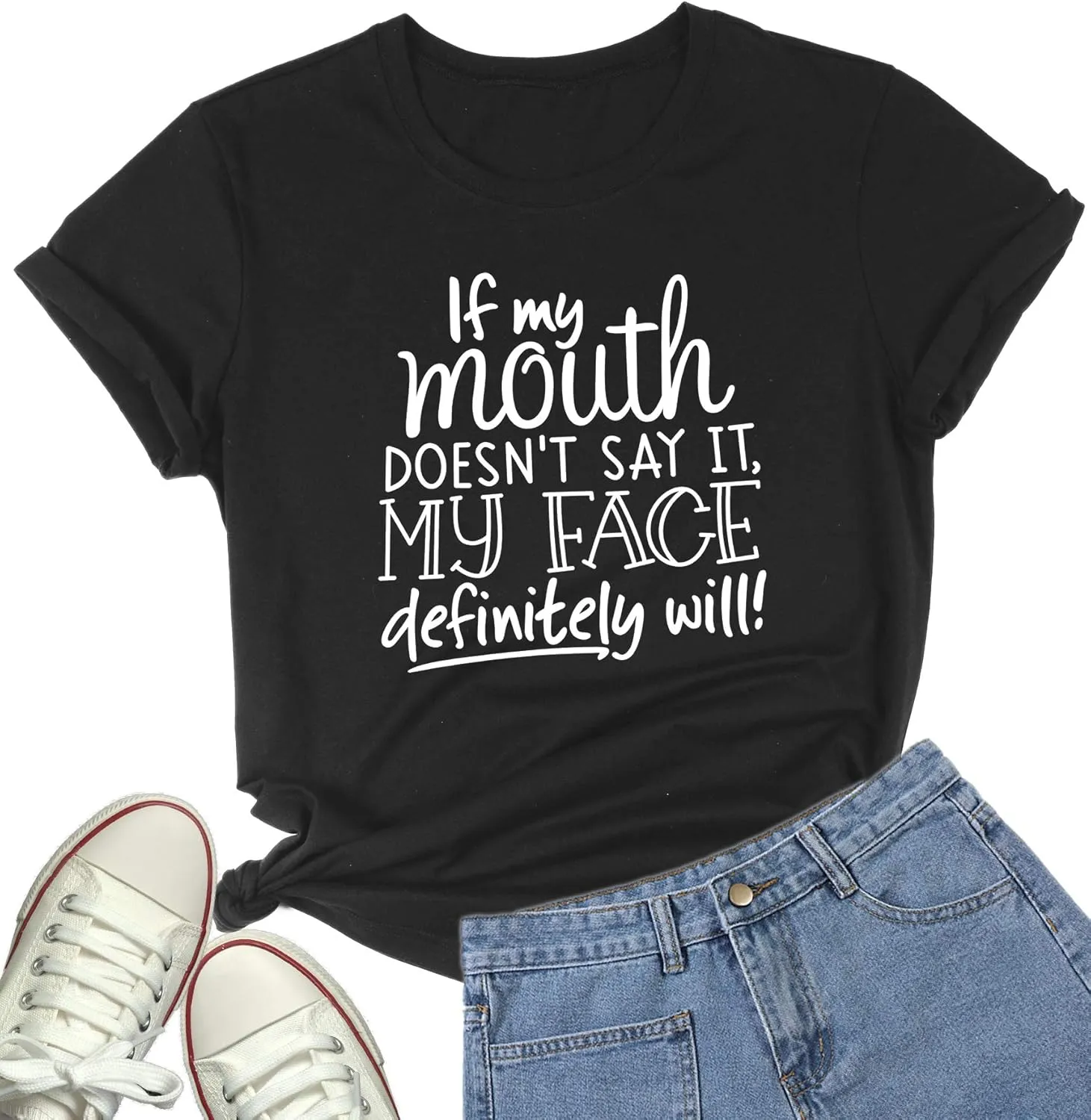 DANVOUY Womens If My Mouth Doesn't Say It My Face Definitely Will T Shirt