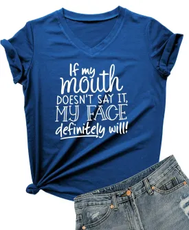 DANVOUY Womens If My Mouth Doesn't Say It My Face Definitely Will T Shirt